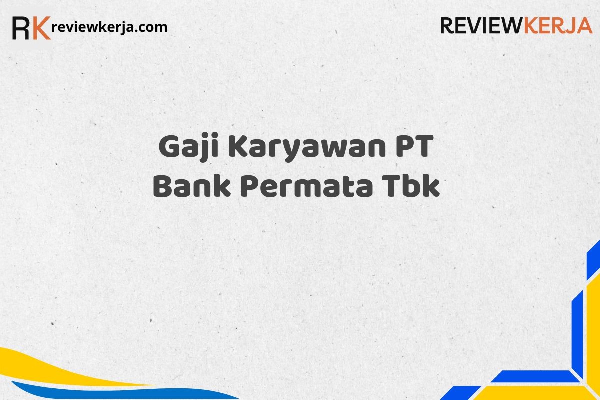 Gaji Karyawan PT Bank Permata Tbk