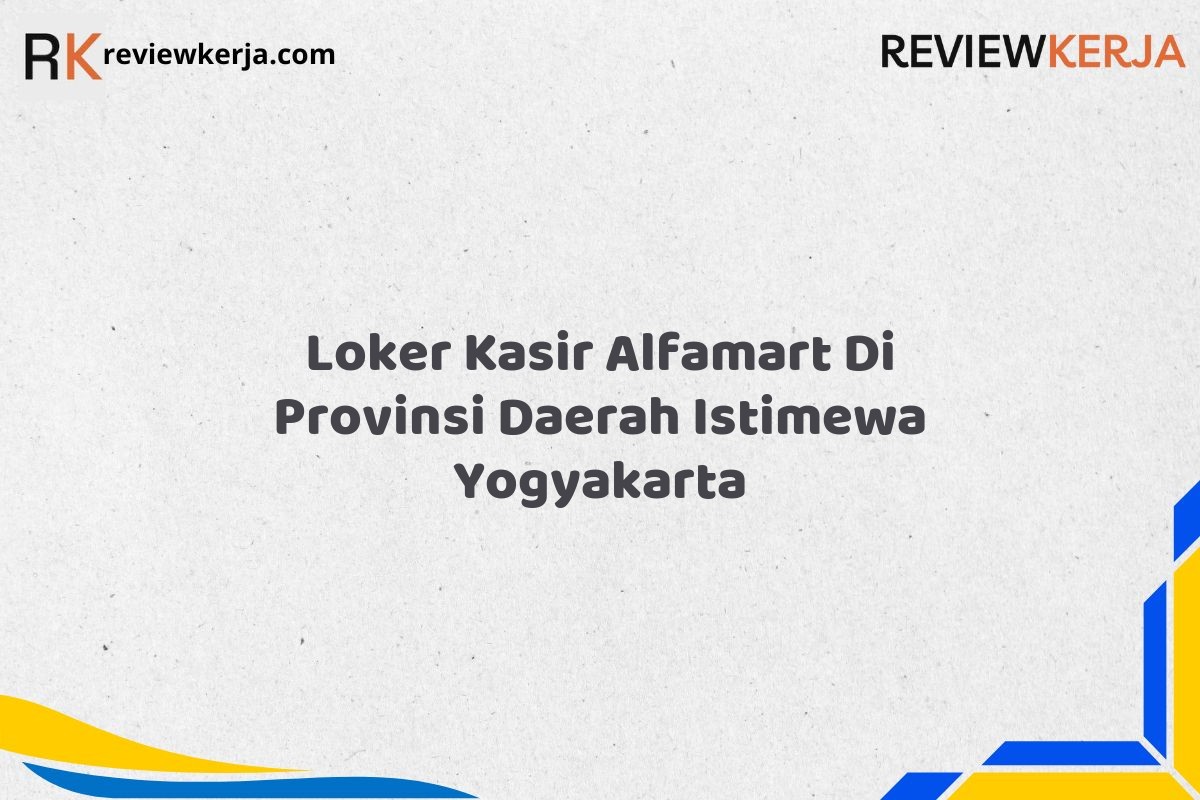 Loker Kasir Alfamart Di Provinsi Daerah Istimewa Yogyakarta