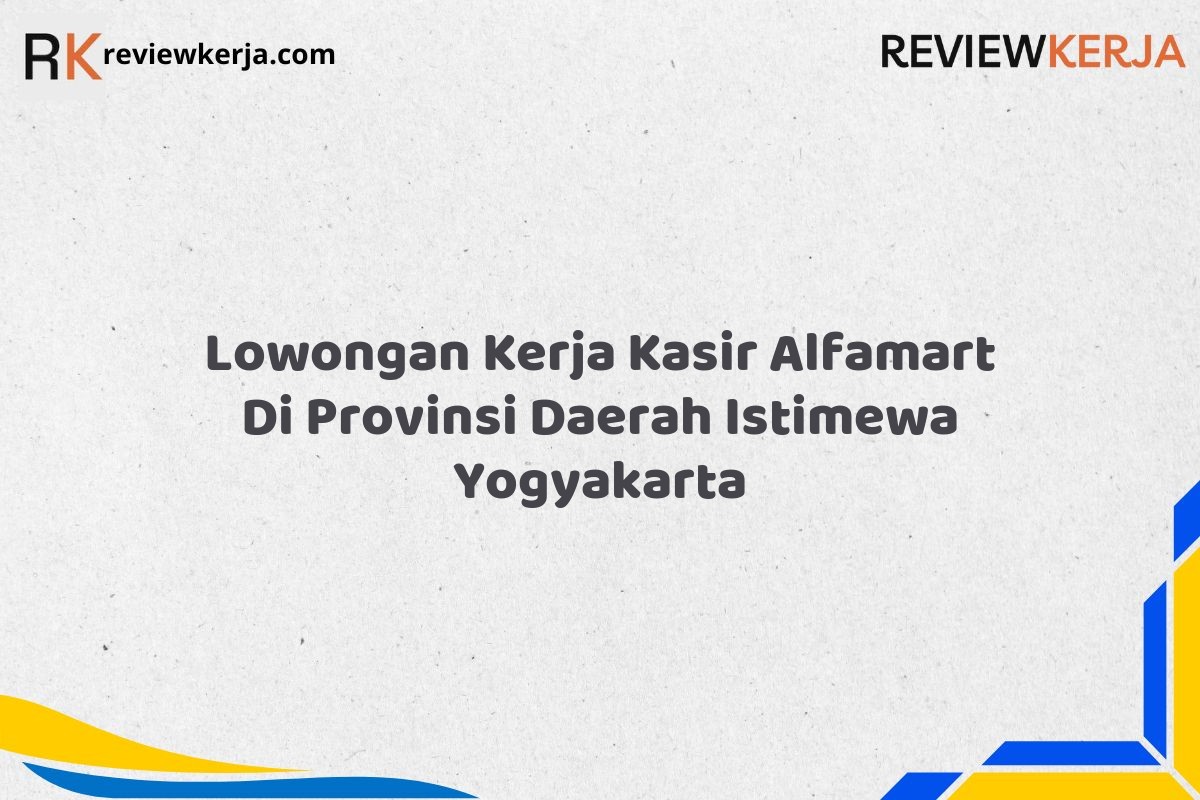 Lowongan Kerja Kasir Alfamart Di Provinsi Daerah Istimewa Yogyakarta
